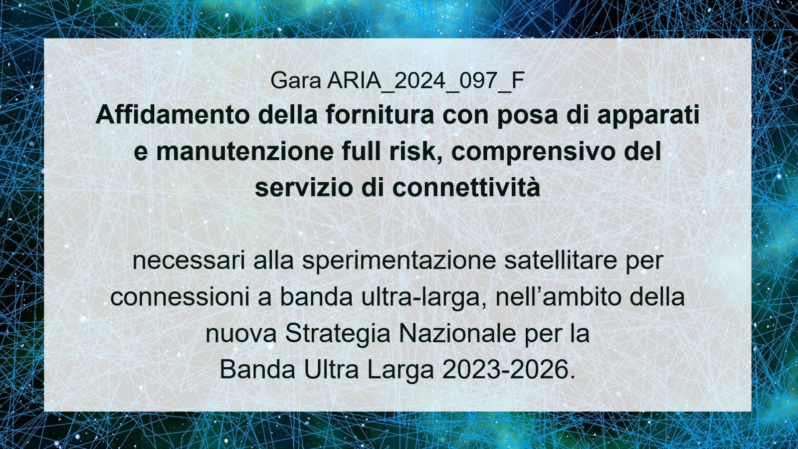 gara per la sperimentazione di tecnologia satellitare per connessioni a banda ultra-larga